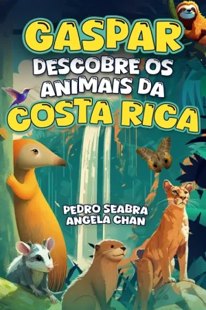 Gaspar-Descobre-os-Animais-da-Costa-Rica-Pedro-Seabra-Angela-Chan-9798892141260-Paperback (1)