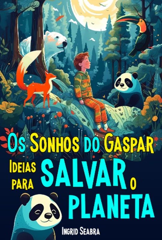 Os-Sonhos-de-Gaspar-Ideias-para-salvar-o-planeta-9781954145566-9781954145580-Nonsuch-Media
