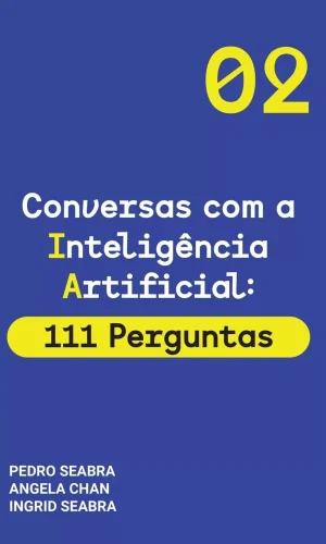 Conversas com a Inteligência Artificial 111 Perguntas 9781954145184 9781954145191 - Nonsuch Media