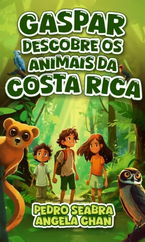Gaspar Descobre os Animais da Costa Rica-Pedro Seabra-Angela Chan-9798892141277-Ebook
