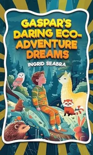 Gaspar's Daring Eco-Adventure Dreams-Ingrid Seabra-9798892140157