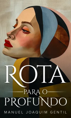 Rota_Para_o_Profundo-Martim_Joaquin_Gentil-9798892140690