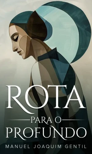 Rota_Para_o_Profundo-Martim_Joaquin_Gentil-9798892140706