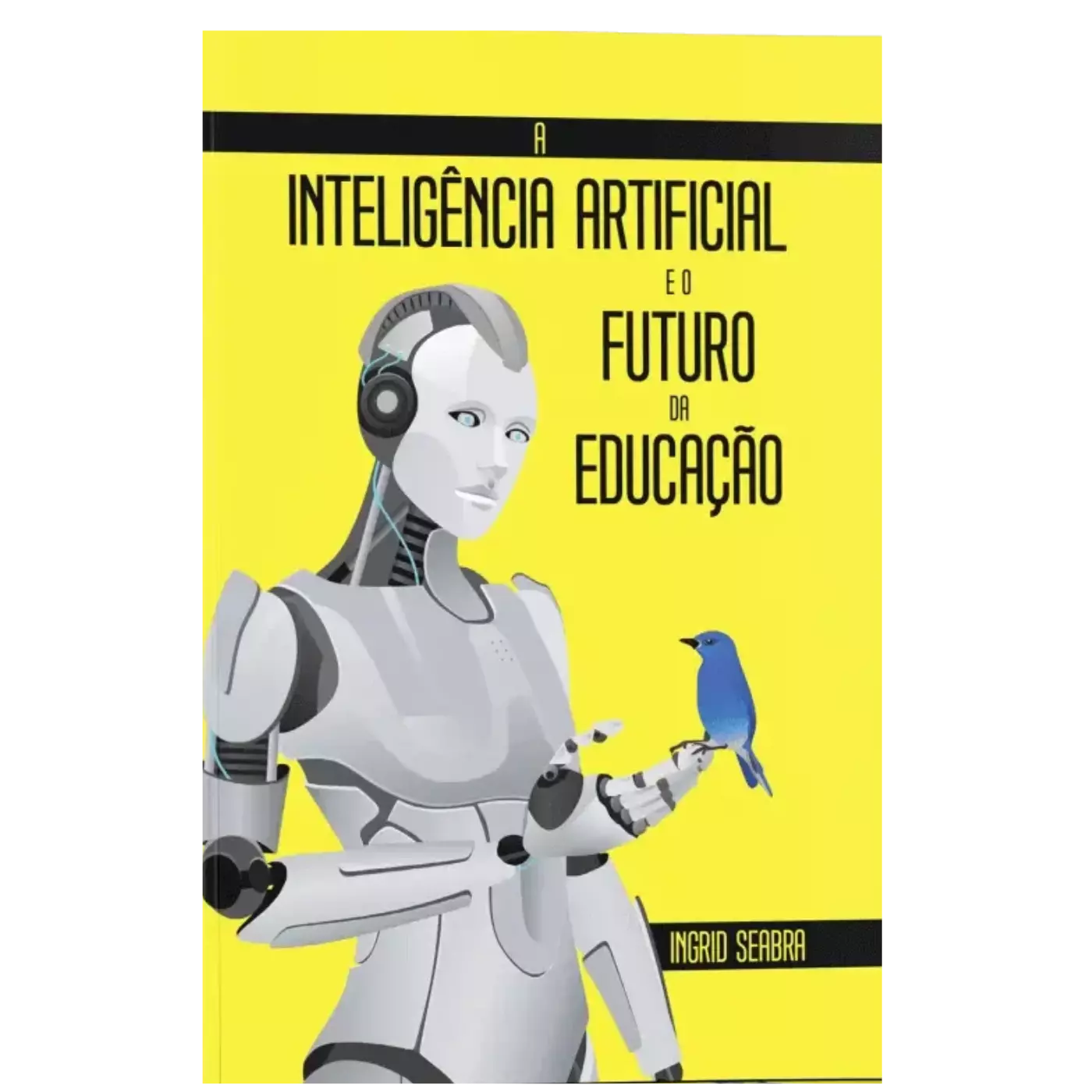 A Inteligência Artificial e o Futuro da Educação 9781954145177 9781954145153 - Nonsuch Media