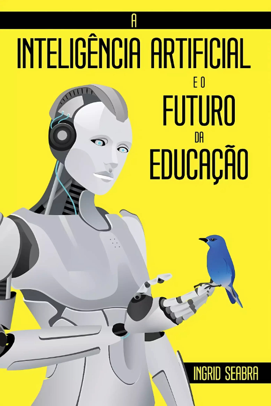 A-Inteligencia-Artificial-eo-Futuro-da-Educacao-9781954145177-9781954145153-Nonsuch-Media
