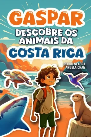 Gaspar-Descobre-os-Animais-da-Costa-Rica-Pedro-Seabra-Angela-Chan-9798892141253-Hardback (1)