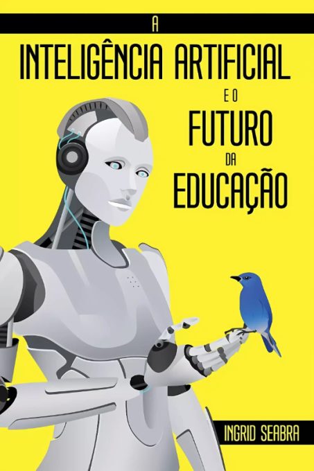 A-Inteligencia-Artificial-eo-Futuro-da-Educacao-9781954145177-9781954145153-Nonsuch-Media