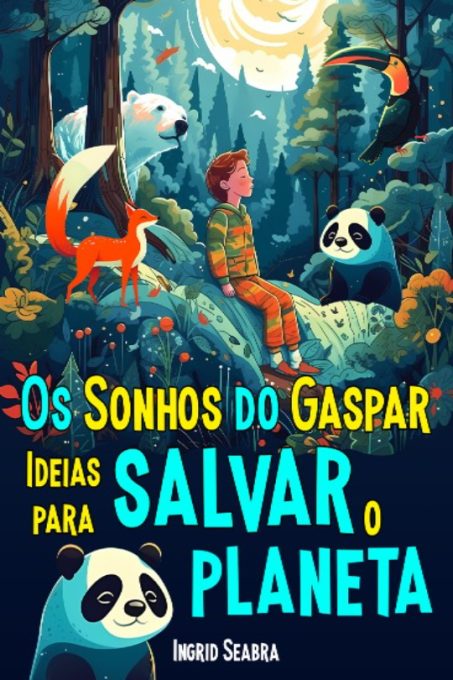 Os-Sonhos-de-Gaspar-Ideias-para-salvar-o-planeta-9781954145566-9781954145580-Nonsuch-Media